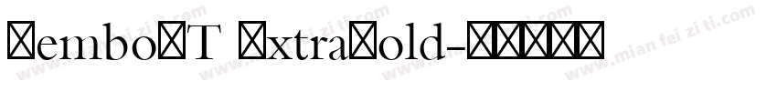 BemboMT ExtraBold字体转换